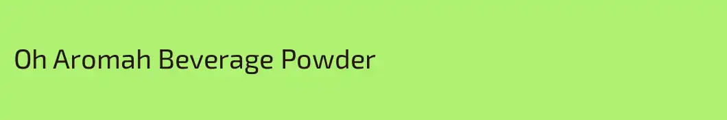 Oh Aromah Beverage Powder